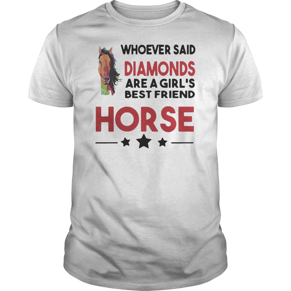 Horse Whoever Said Diamonds Are A Girl's Best Friend Horse Shirt 5 Horse Whoever Said Diamonds Are A Girl's Best Friend Horse Shirt