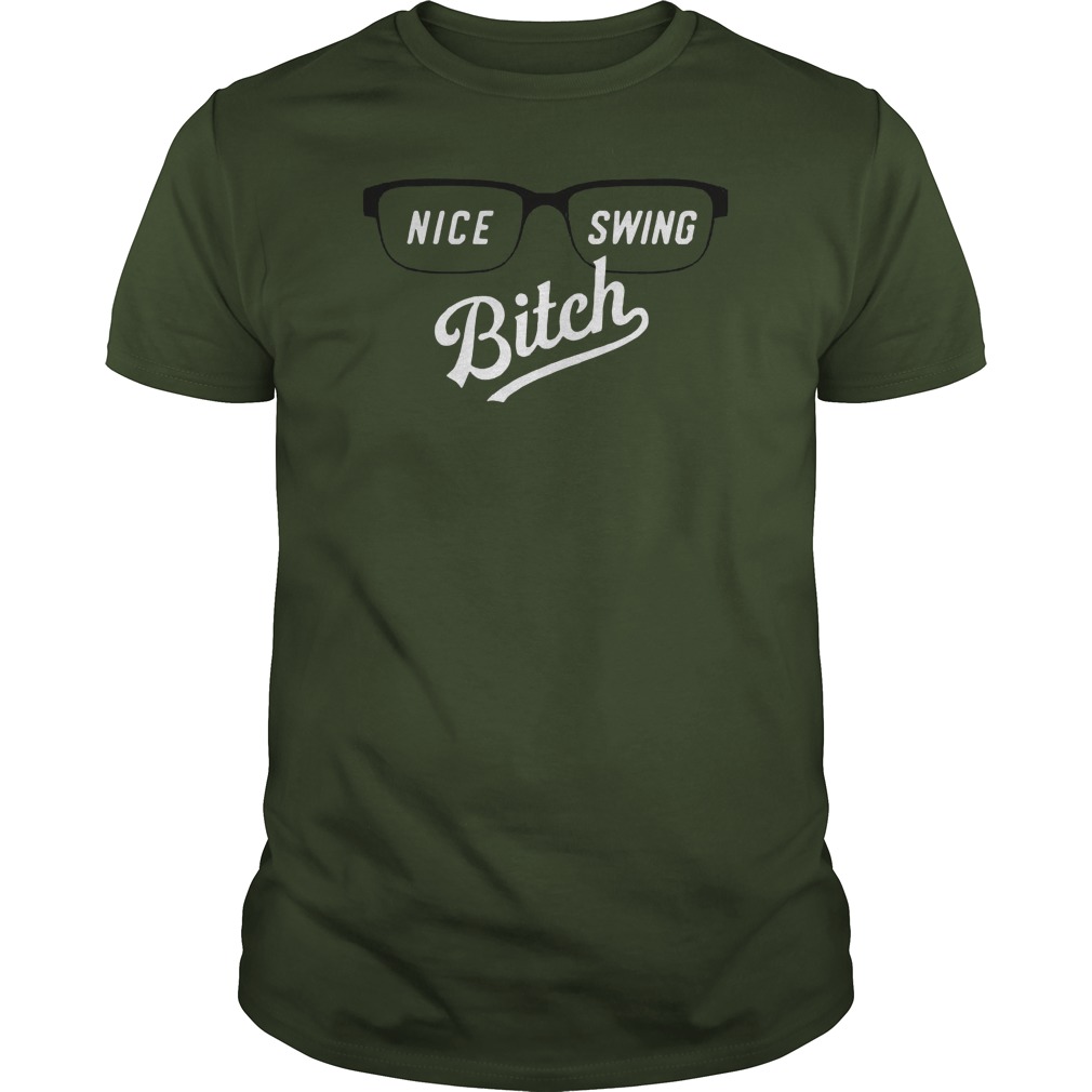 Nice Swing Bitch Shirt 1 Nice Swing Bitch Shirt