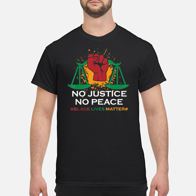No Justice No Peace Black Lives Matter Shirt 5 No Justice No Peace Black Lives Matter Shirt