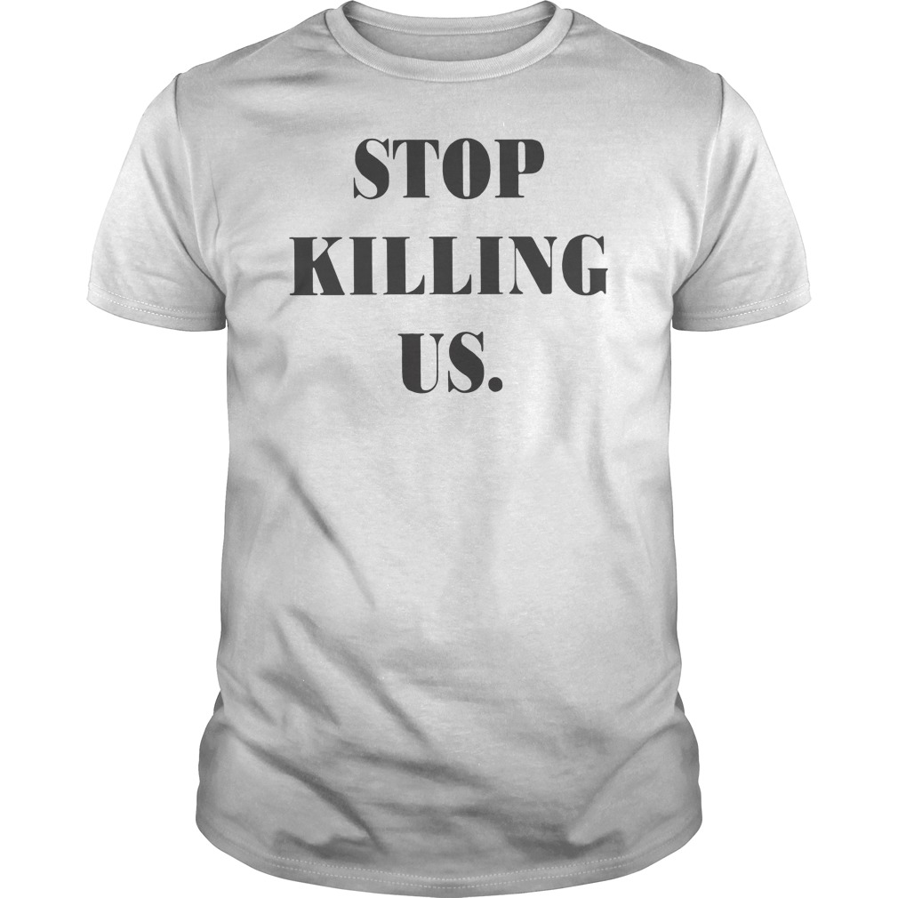 Stop Killing US Shirt 5 Stop Killing US Shirt