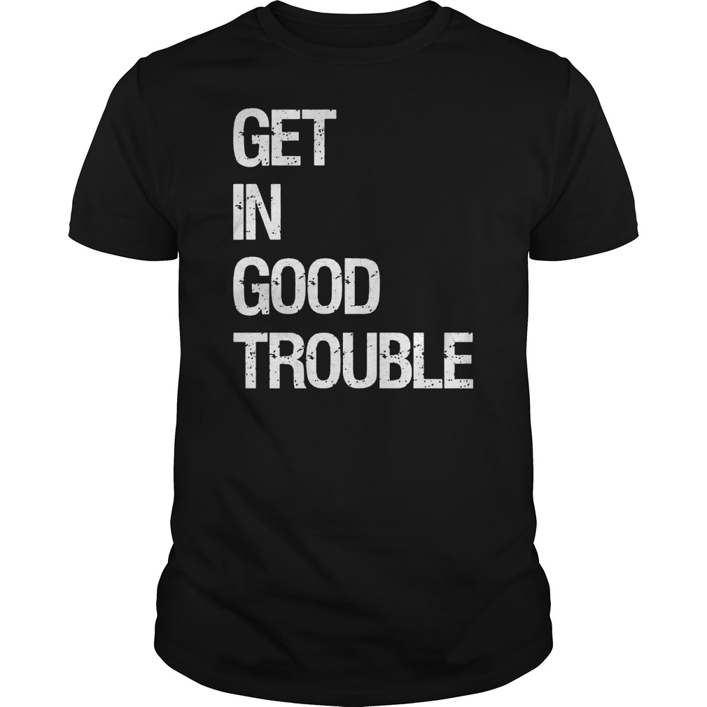 Get In Good Trouble Shirt 5 Get In Good Trouble Shirt