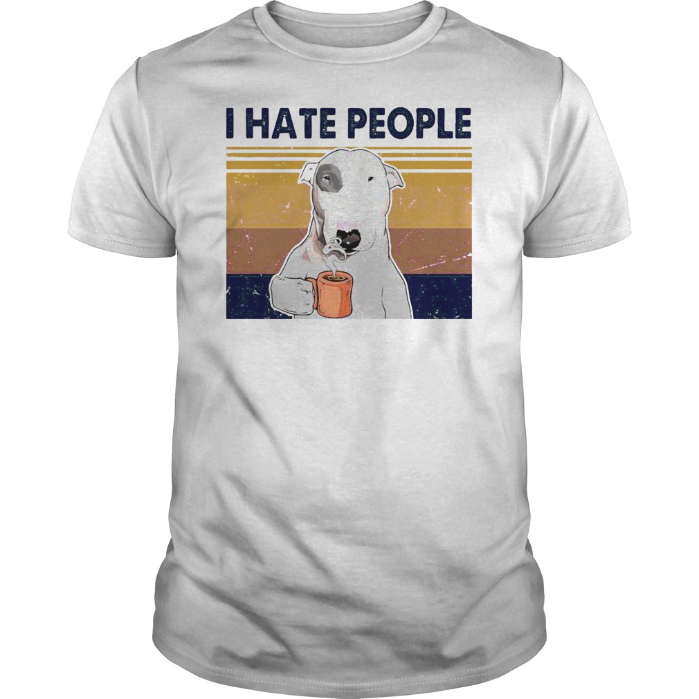 Bull Terrier I Hate People Vintage Shirt 5 Bull Terrier I Hate People Vintage Shirt