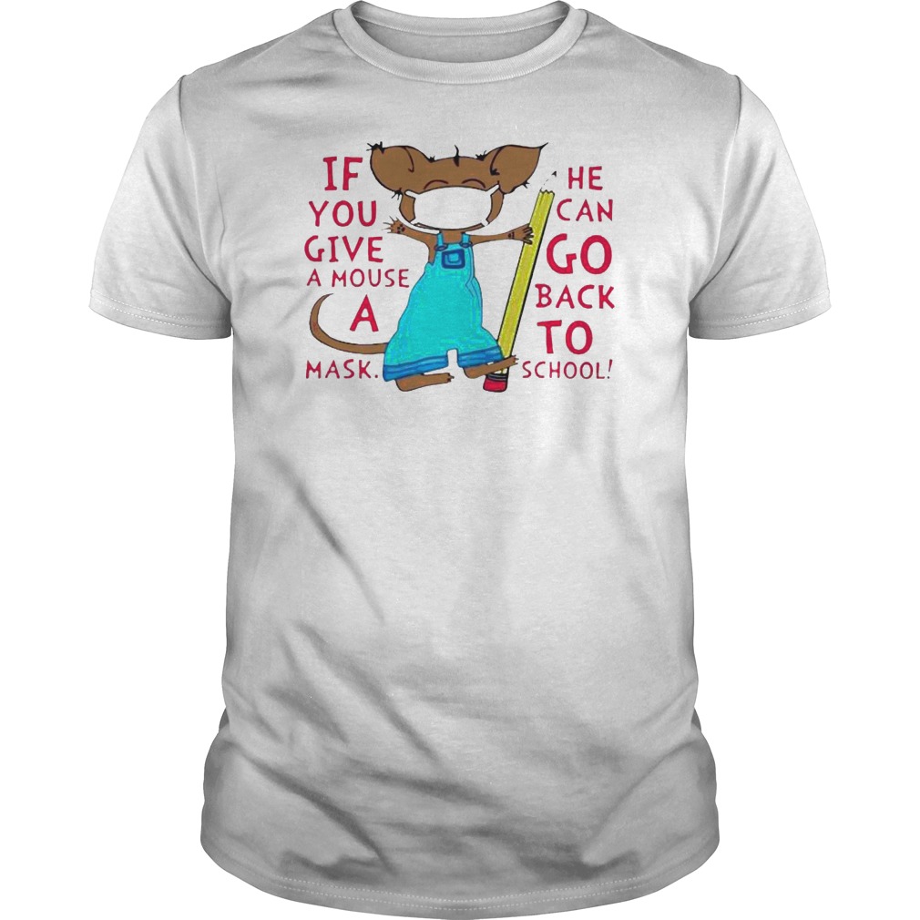 If You Give A Mouse A Mask He Can Go Back To School Shirt 5 If You Give A Mouse A Mask He Can Go Back To School Shirt