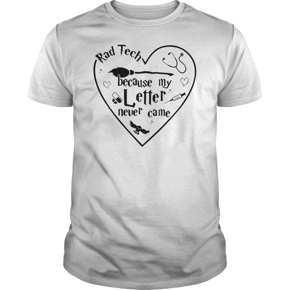 Rad Tech Because My Letter Never Came Shirt 5 Rad Tech Because My Letter Never Came Shirt