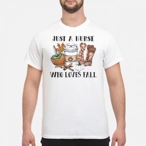 Just A Nurse Who Loves Fall Shirt 5 Just A Nurse Who Loves Fall Shirt