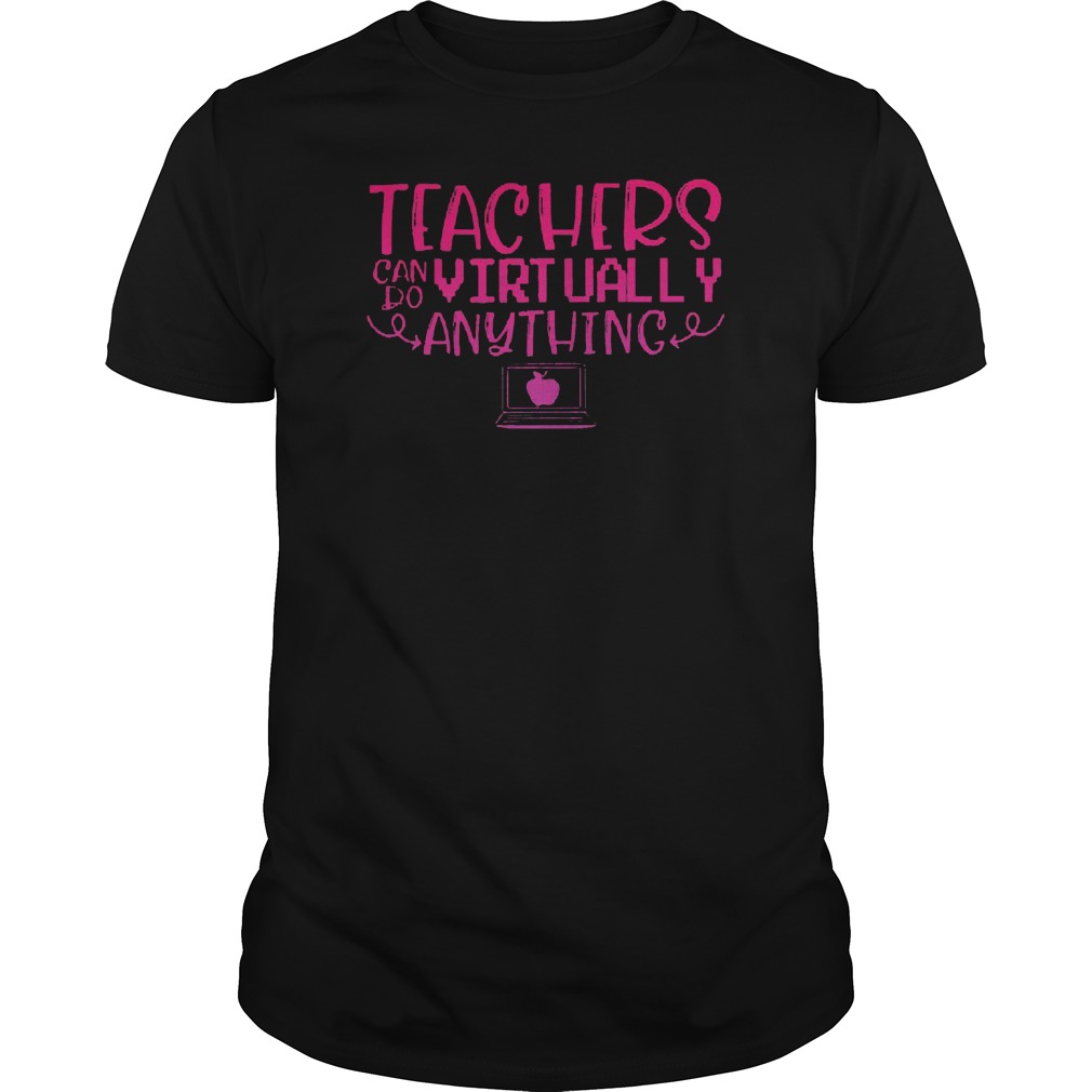Teachers Can Do Virtually Anything Computer Shirt 5 Teachers Can Do Virtually Anything Computer Shirt