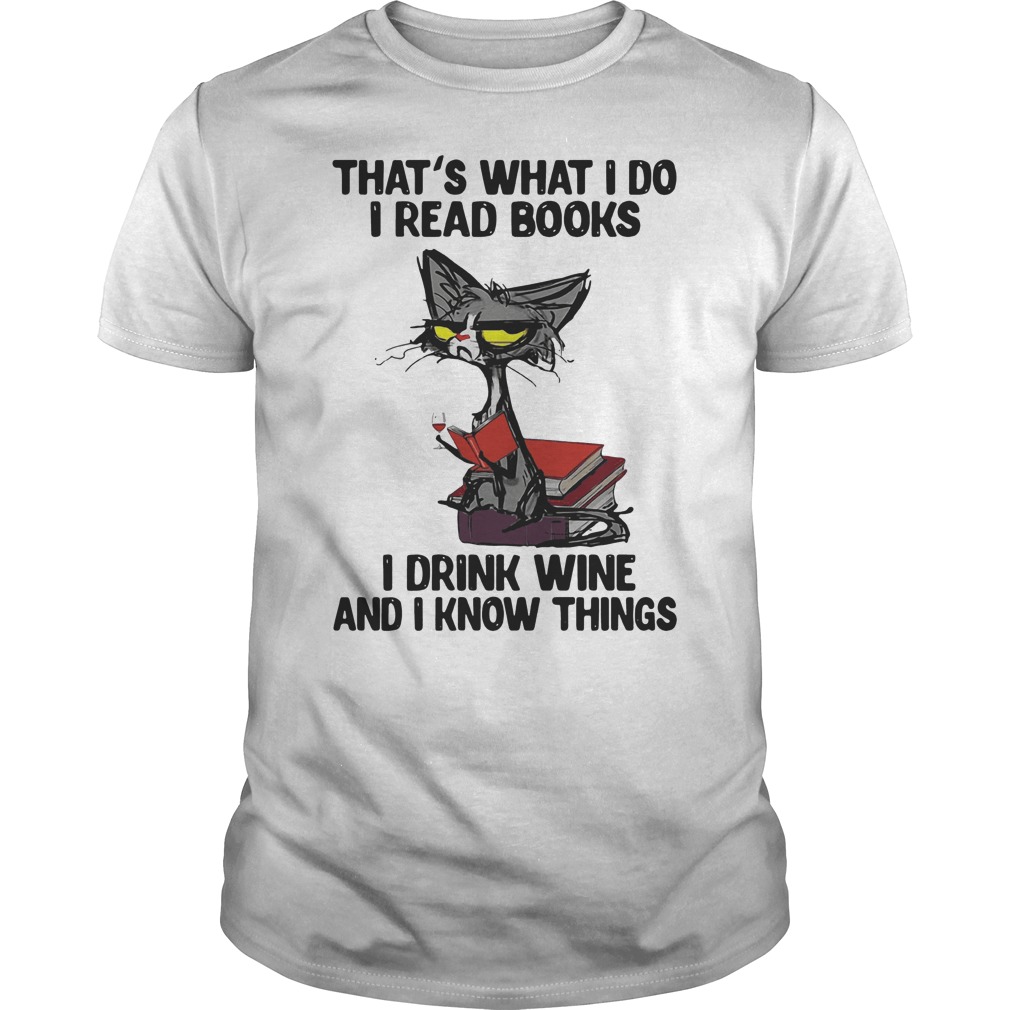 Black Cat That's What I Do I Read Books I Drink Wine And I Know Things Shirt 5 Black Cat That's What I Do I Read Books I Drink Wine And I Know Things Shirt