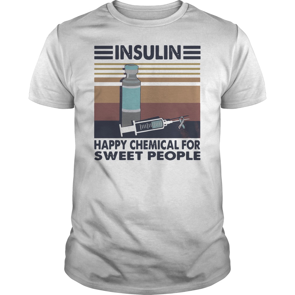 Insulin Happy Chemical For Sweet People Vintage Shirt 5 Insulin Happy Chemical For Sweet People Vintage Shirt