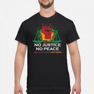 No Justice No Peace Black Lives Matter Shirt 5 No Justice No Peace Black Lives Matter Shirt