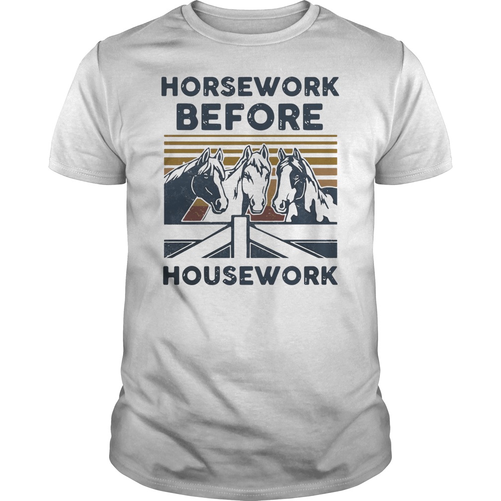 Horsework Before Housework Vintage Shirt 5 Horsework Before Housework Vintage Shirt