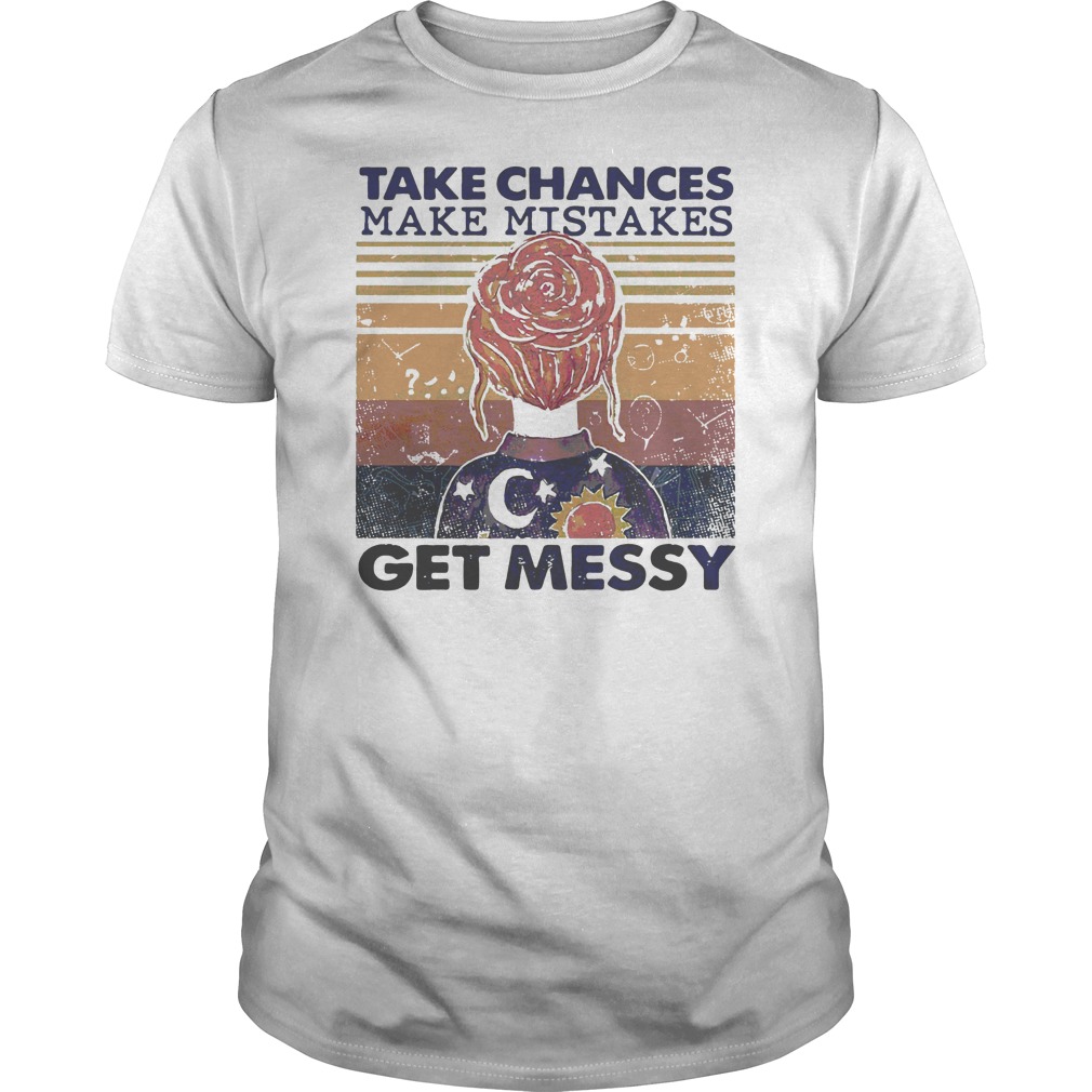 Take Chances Make Mistakes Get Messy Educator Teacher Vintage Retro Shirt 5 Take Chances Make Mistakes Get Messy Educator Teacher Vintage Retro Shirt