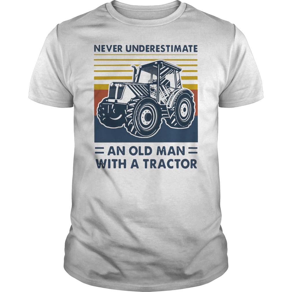 Never Underestimate An Old Man With A Tractor Vintage Shirt 5 Never Underestimate An Old Man With A Tractor Vintage Shirt
