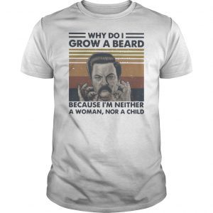 Why Do I Grow A Beard Because I'm Neither A Woman Nor A Child Vintage Shirt 5 Why Do I Grow A Beard Because I'm Neither A Woman Nor A Child Vintage Shirt