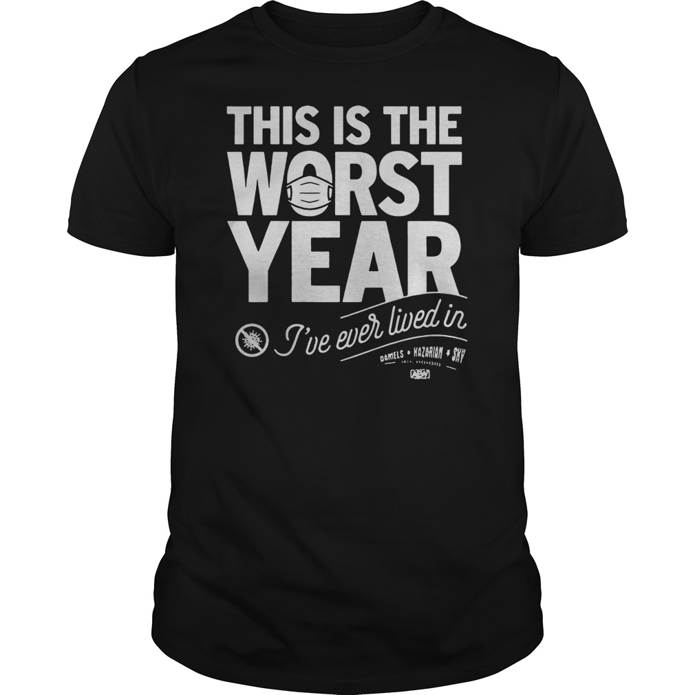This Is the worst Year I've Ever Lived In Shirt 5 This Is the worst Year I've Ever Lived In Shirt