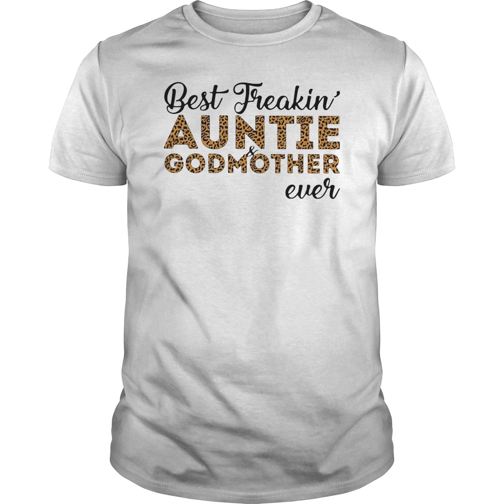 Best Freakin' Auntie And Godmother Ever Shirt 5 Best Freakin' Auntie And Godmother Ever Shirt