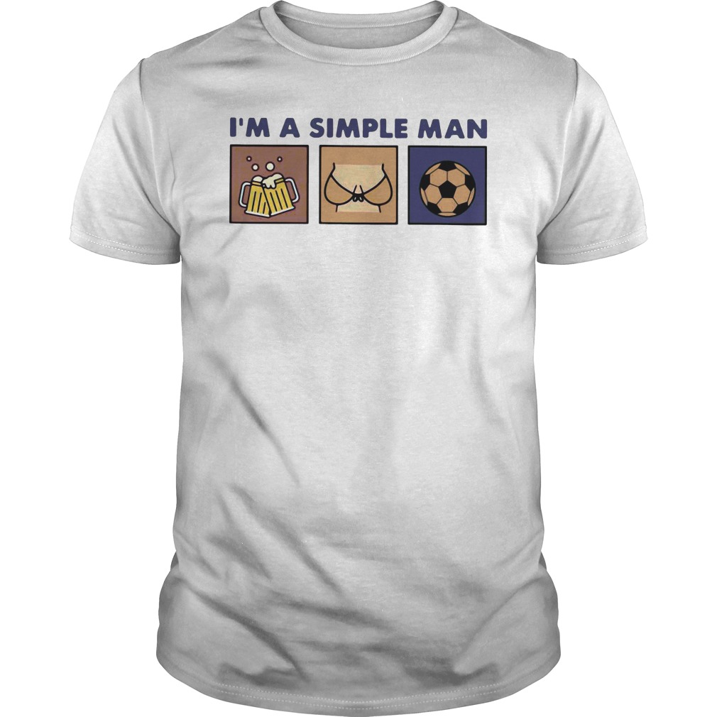 I'm A Simple Man Beer Boob And Soccer Shirt 5 I'm A Simple Man Beer Boob And Soccer Shirt