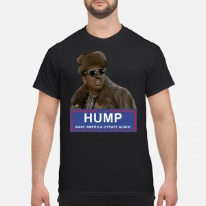 Humpty Dance Hump Make America Gyrate Again Shirt 5 Humpty Dance Hump Make America Gyrate Again Shirt