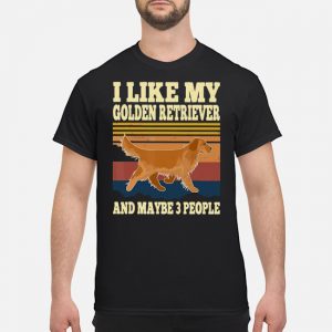 I Like My Golden Retriever And 3 People Vintage Retro Shirt 5 I Like My Golden Retriever And 3 People Vintage Retro Shirt