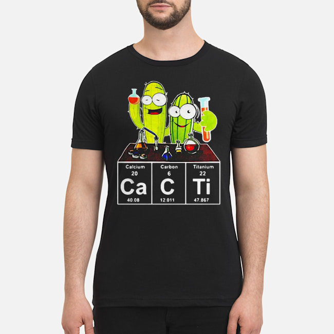 Cacti Calcium Carbon Titanium Funny Shirt 5 Cacti Calcium Carbon Titanium Funny Shirt