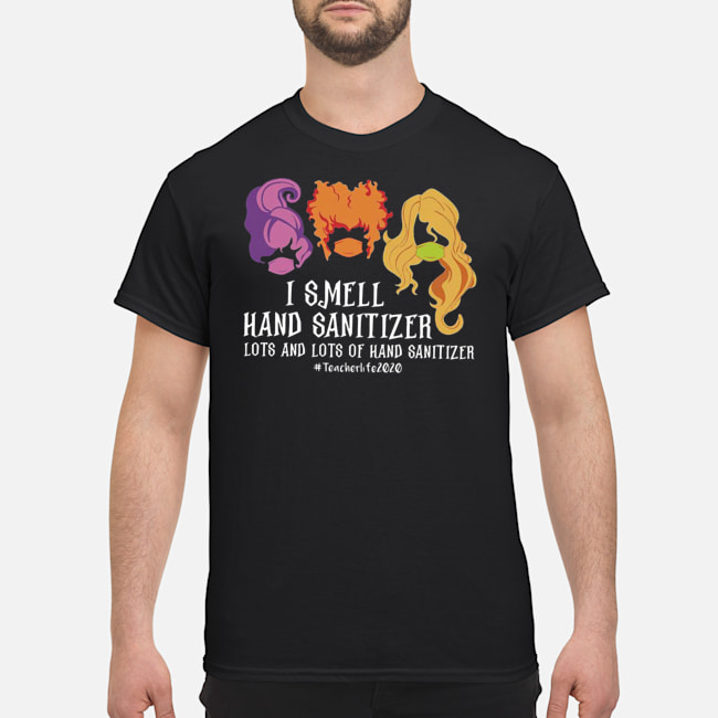 Hocus Pocus I Smell Hand Sanitizer Lots And Lots Of Hand Sanitizer #teacherlife2020 Shirt 5 Hocus Pocus I Smell Hand Sanitizer Lots And Lots Of Hand Sanitizer #teacherlife2020 Shirt