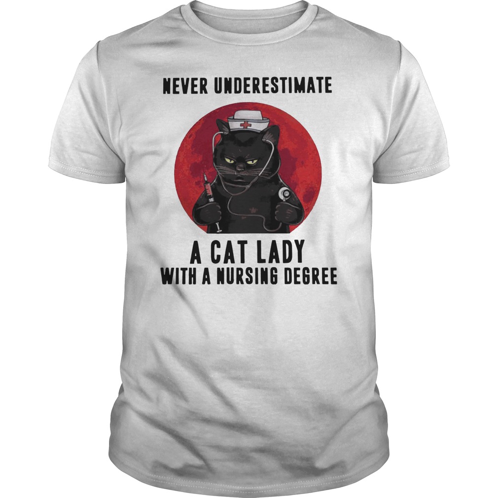 Black Cat Never Underestimate A Cat Lady With A Nursing Degree Shirt 5 Black Cat Never Underestimate A Cat Lady With A Nursing Degree Shirt