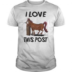Horse I Love This Post Shirt 5 Horse I Love This Post Shirt