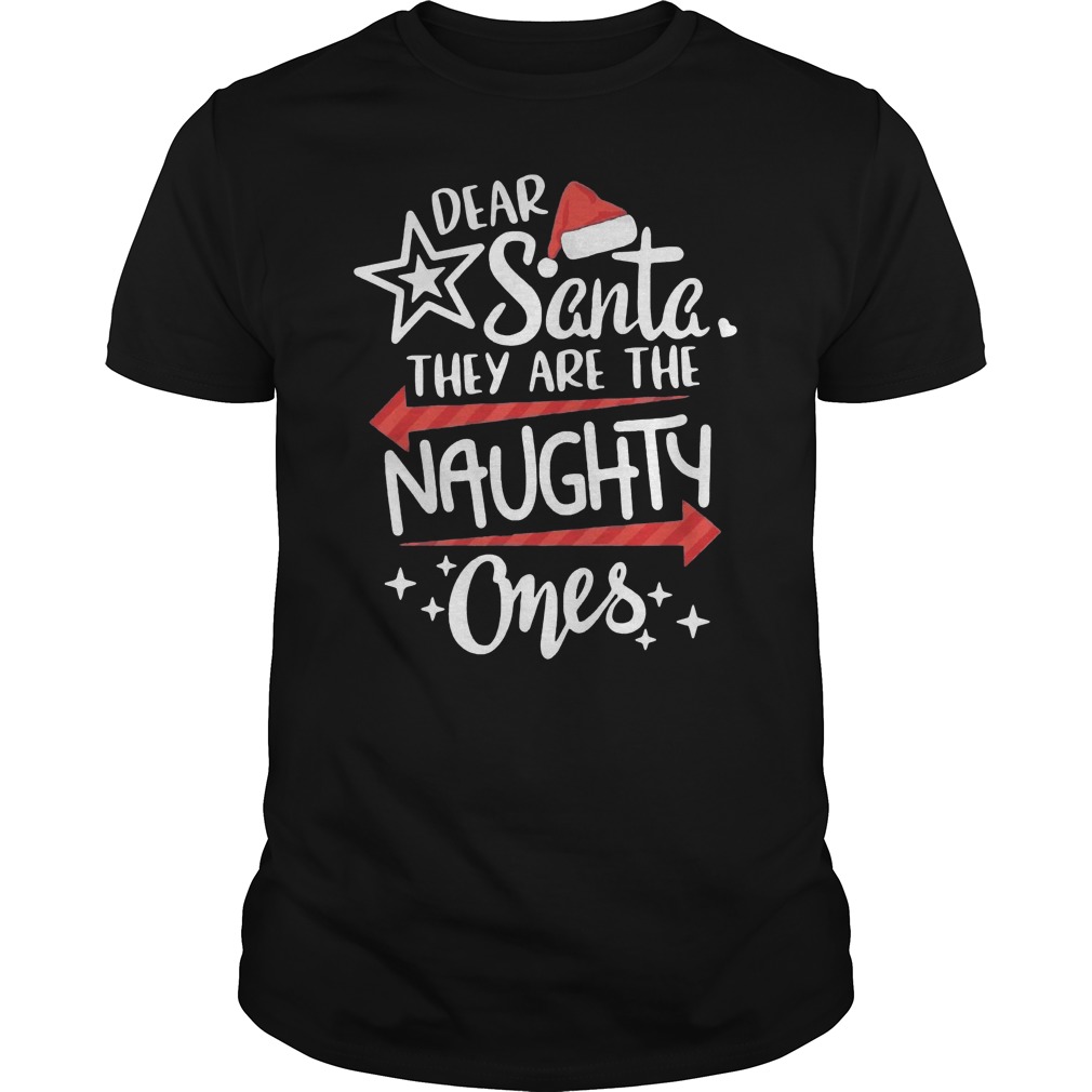 Merry Christmas Dear Santa They Are Naughty Ones Shirt 5 Merry Christmas Dear Santa They Are Naughty Ones Shirt