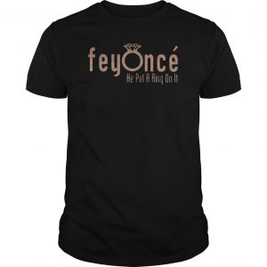 Feyonce He Put A Ring On It Shirt 5 Feyonce He Put A Ring On It Shirt