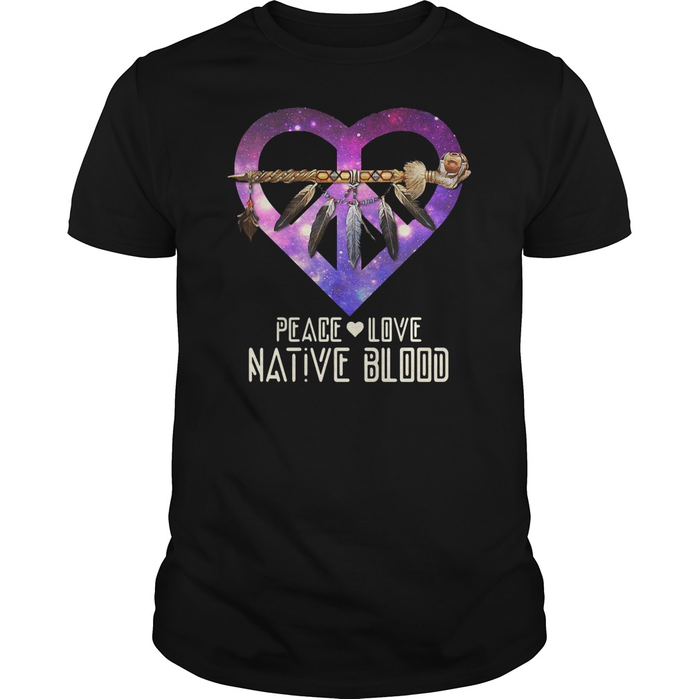 Peace Love Native Blood Shirt 5 Peace Love Native Blood Shirt