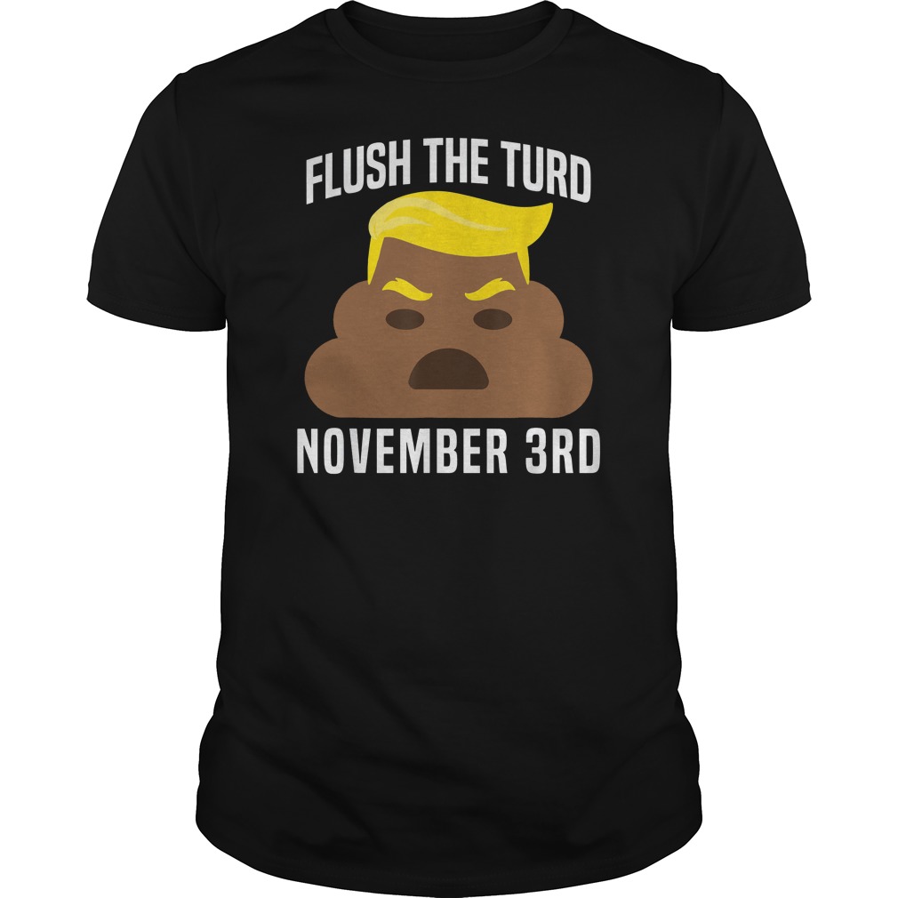 Flush The Turd November 3rd Trump Shit Shirt 5 Flush The Turd November 3rd Trump Shit Shirt