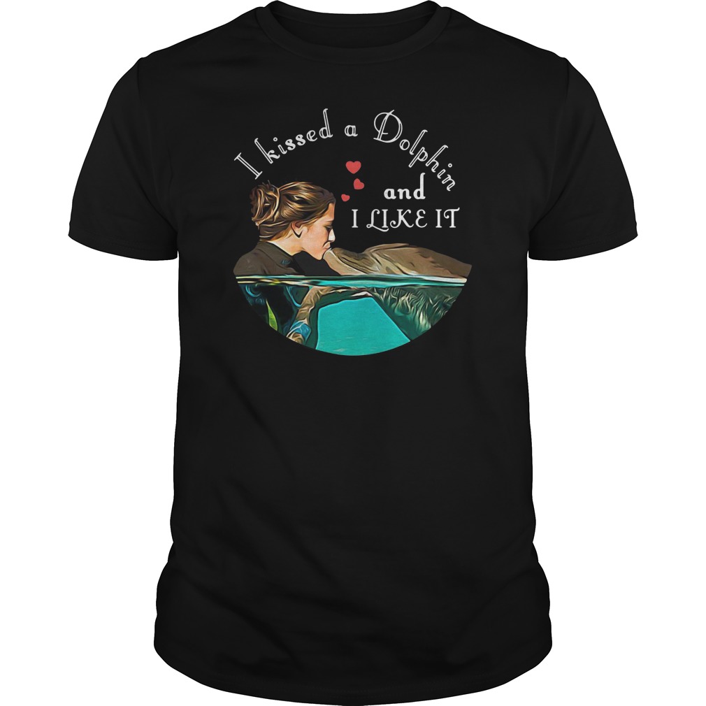 I Kissed A Dolphin And I Like It Shirt 5 I Kissed A Dolphin And I Like It Shirt