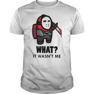 Among Us What It Wasn't Me Shirt 5 Among Us What It Wasn't Me Shirt