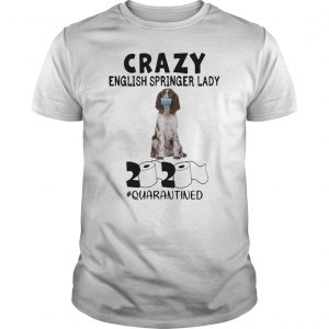 Crazy English Springer Lady Mask 2020 Toilet Paper Quarantined Shirt 5 Crazy English Springer Lady Mask 2020 Toilet Paper Quarantined Shirt