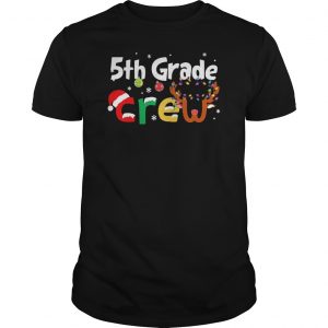 5th Grade Teacher Crew Christmas Shirt 5 5th Grade Teacher Crew Christmas Shirt 6