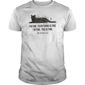 Black Cat Light I'm Fine Everything Is Fine I'm Fine This Is Fine 2020 Life Shirt 5 Black Cat Light I'm Fine Everything Is Fine I'm Fine This Is Fine 2020 Life Shirt 6