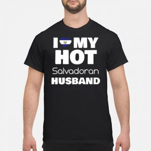 I Love My Hot Salvadoran Husband Shirt 5 I Love My Hot Salvadoran Husband Shirt