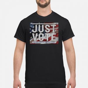 Just Vote For Our Country For Our Future American Flag Shirt 5 Just Vote For Our Country For Our Future American Flag Shirt