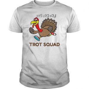 Turkey It's Leg Day Trot Squad Shirt 5 Turkey It's Leg Day Trot Squad Shirt