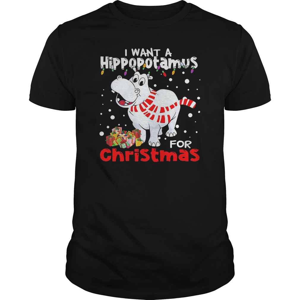 I Want A Hippopotamus For Christmas Shirt I Want A Hippopotamus For Christmas Shirt