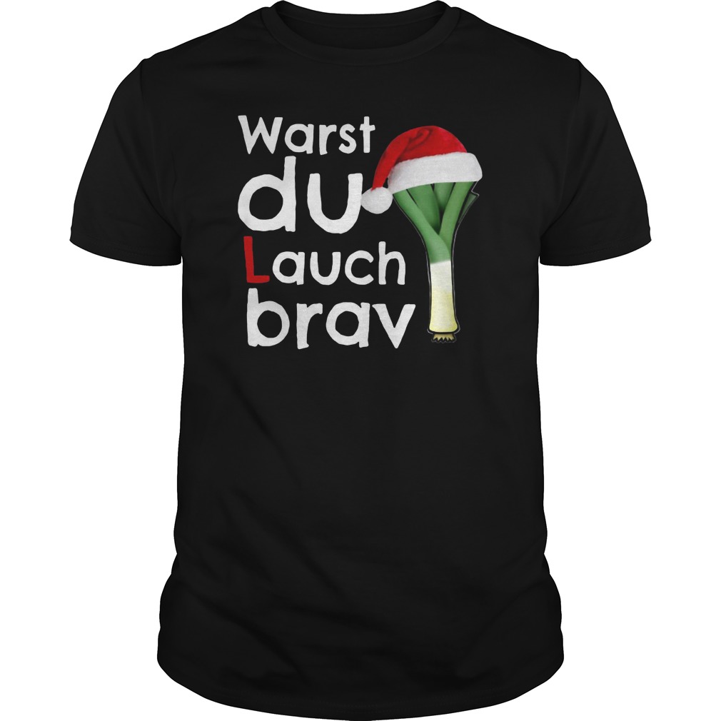 Warst Du Lauch Brav Christmas Shirt 5 Warst Du Lauch Brav Christmas Shirt