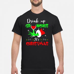 Drink Up Grinches It's Christmas Grinch's Hand Shirt 5 Drink Up Grinches It's Christmas Grinch's Hand Shirt