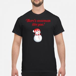 There's Snowman Like You Christmas Shirt 5 There's Snowman Like You Christmas Shirt