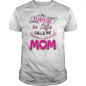 My Purpose In Life Calls Me Mom Shirt 5 My Purpose In Life Calls Me Mom Shirt 6