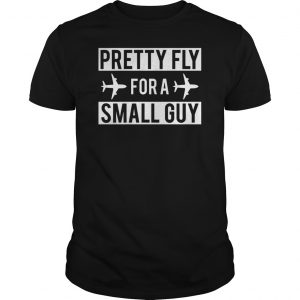 Pretty Fly For A Small Guy Shirt 5 Pretty Fly For A Small Guy Shirt 6
