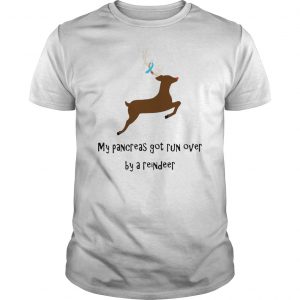 My Pancreas Got Run Over By A Reindeer Shirt 5 My Pancreas Got Run Over By A Reindeer Shirt 6