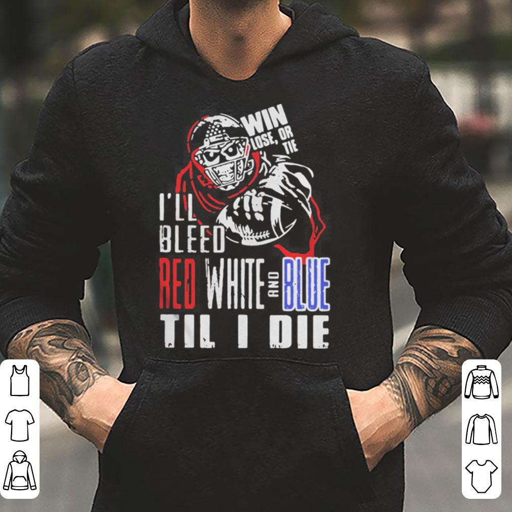 I ll Bleed Red White And Blue Til I Die shirt 4 - I’ll Bleed Red White And Blue Til I Die shirt