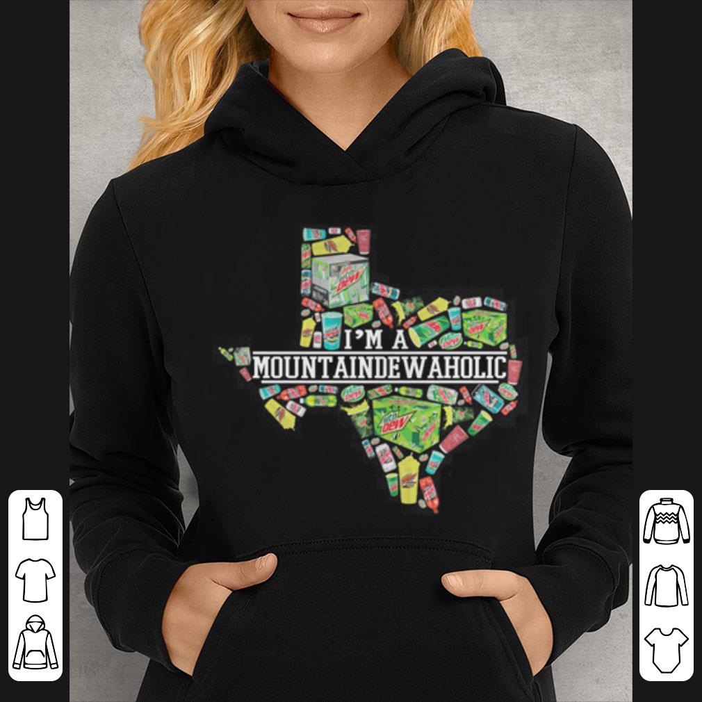 I m a Mountain Dew aholic texas shirt 4 - I’m a Mountain Dew aholic texas shirt