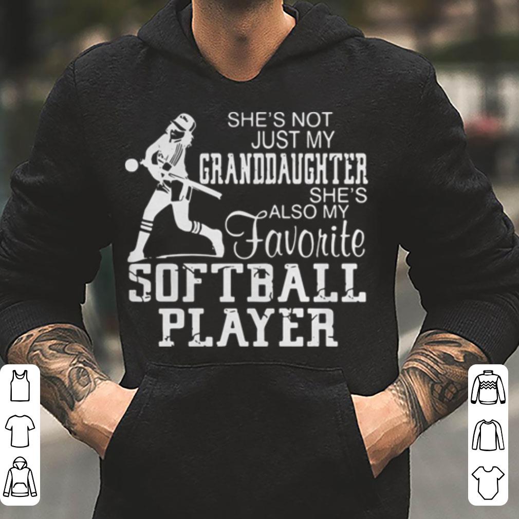 She s not just my granddaughter she s also my favorite softball player shirt 4 - She’s not just my granddaughter she’s also my favorite softball player shirt