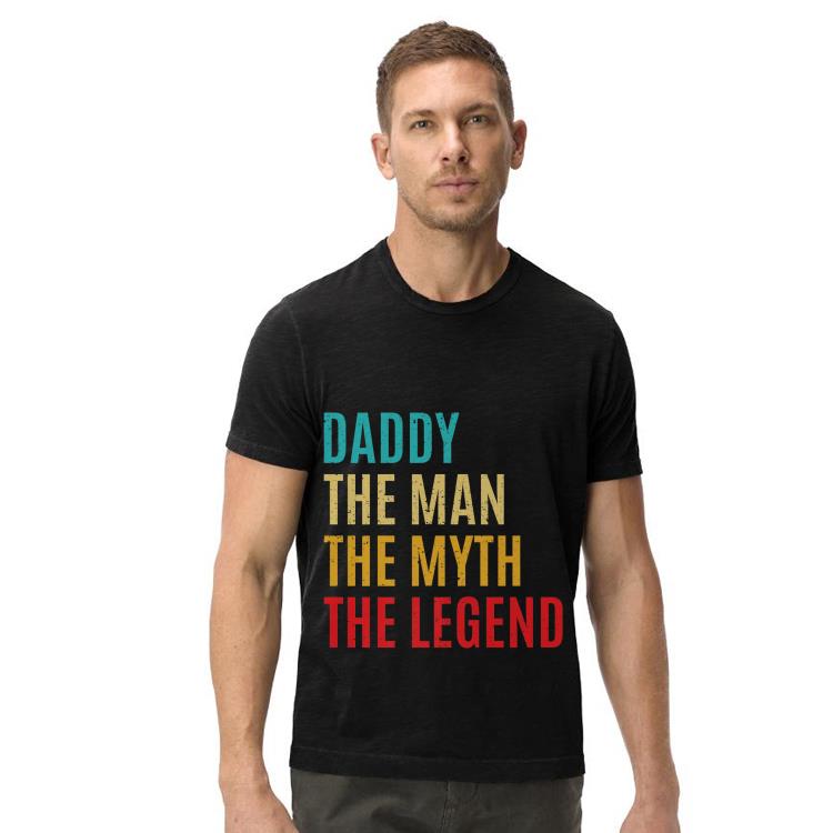 Daddy the man the Myth the Legend Fathers Day shirt 4 - Daddy the man the Myth the Legend Fathers Day shirt