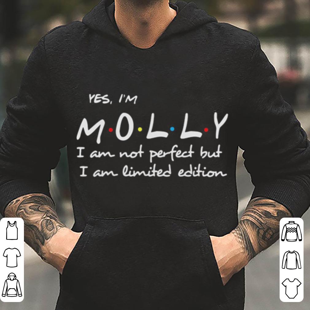 Friends Yes I m Molly I am not perfect but I am limited edition shirt 4 - Friends Yes I’m Molly I am not perfect but I am limited edition shirt